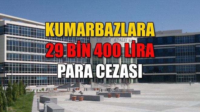 KUMARBAZLARA 29 BİN 400 LİRA PARA CEZASI