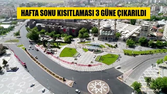 HAFTA SONU KISITLAMASI 3 GÜNE ÇIKARILDI