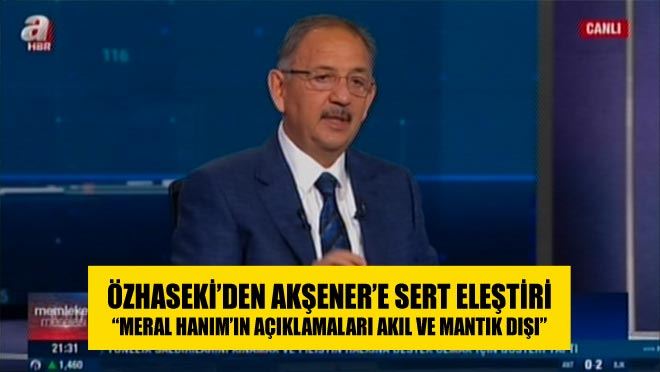 ÖZHASEKİ’DEN AKŞENER’E SERT ELEŞTİRİ