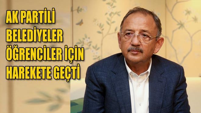 AK PARTİLİ BELEDİYELER ÖĞRENCİLER İÇİN HAREKETE GEÇTİ