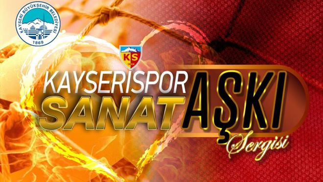 KAYMEK’ten ‘Kayserispor Aşkı-Sanat Aşkı’ sergisi