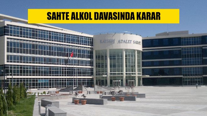 Sahte alkol davasında karar