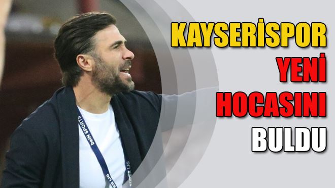 Kayserispor yeni hocasını buldu