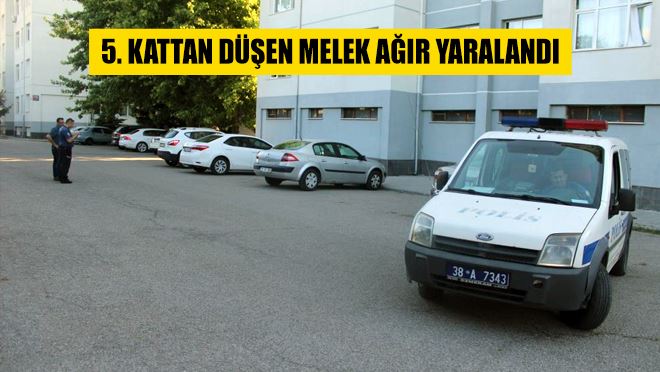 5. kattan düşen Melek ağır yaralandı