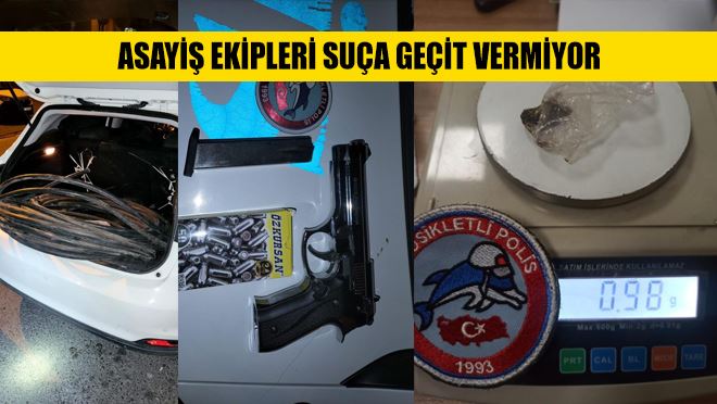 Asayiş ekipleri suça geçit vermiyor