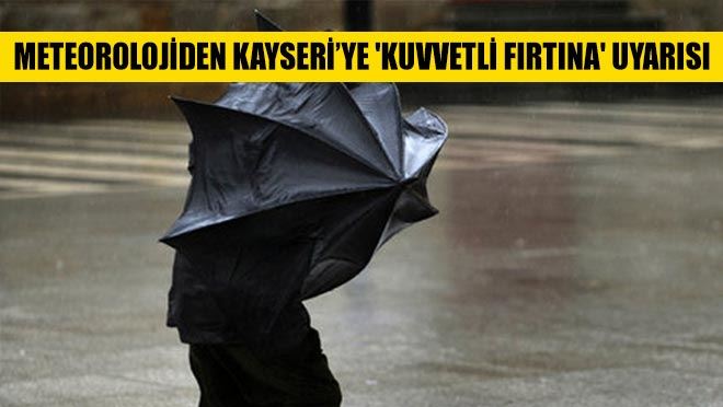 Meteorolojiden Kayseri’ye 