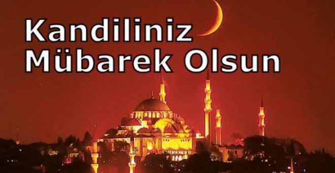 REGAİP KANDİLİNİZ KUTLU OLSUN