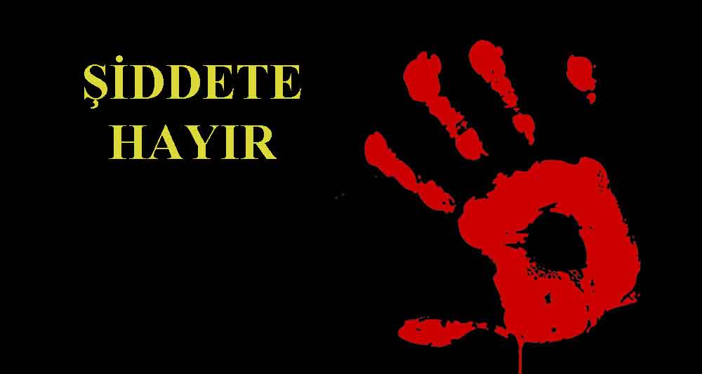 ŞİDDETE HAYIR