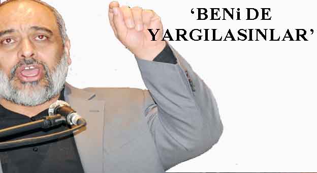 BENİ DE YARGILASINLAR