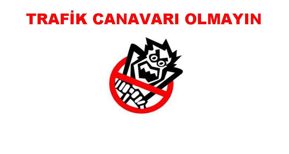 TRAFİK CANAVARINA BİR CAN DAHA